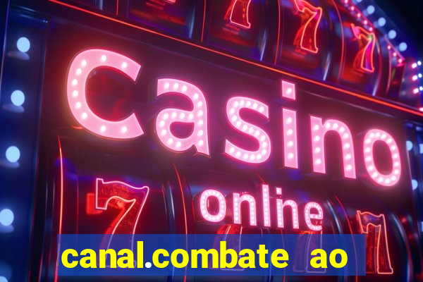 canal.combate ao vivo multicanais